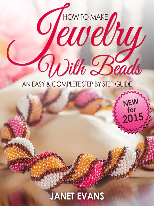Title details for How To Make Jewelry With Beads by Janet Evans - Wait list
